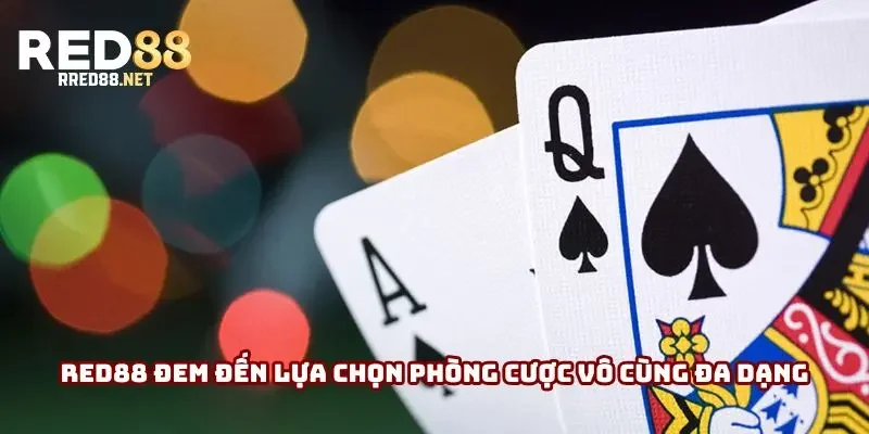 Red88 đem đến lựa chọn phòng cược vô cùng đa dạng Red88 đem đến lựa chọn phòng cược vô cùng đa dạng