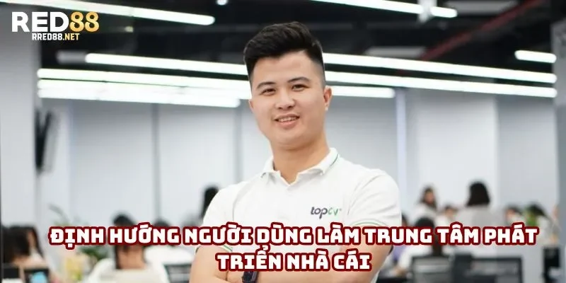 Định hướng người dùng làm trung tâm phát triển nhà cái Định hướng người dùng làm trung tâm phát triển nhà cái