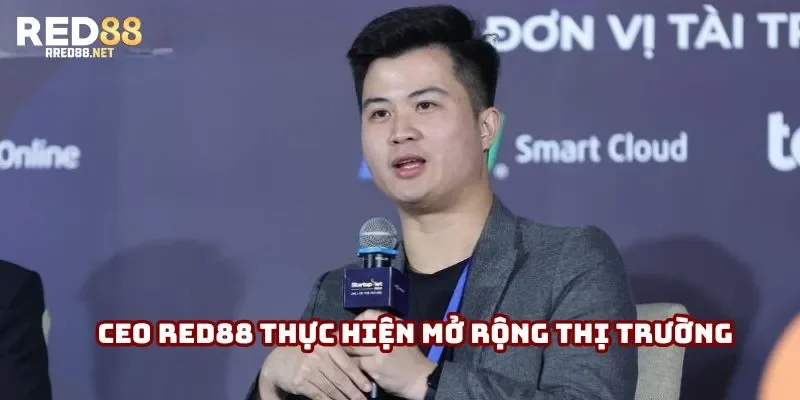 CEO Red88 thực hiện mở rộng thị trường CEO Red88 thực hiện mở rộng thị trường