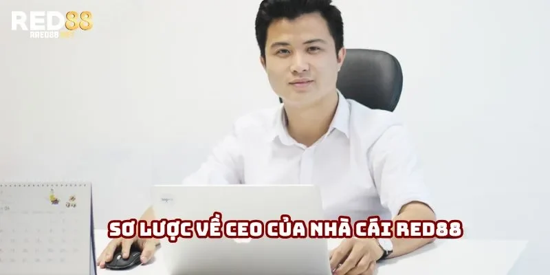 Sơ lược về CEO của nhà cái Red88 Sơ lược về CEO của nhà cái Red88