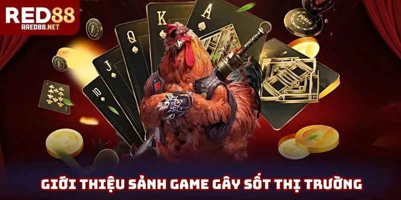 Giới thiệu sảnh game gây sốt thị trường Giới thiệu sảnh game gây sốt thị trường