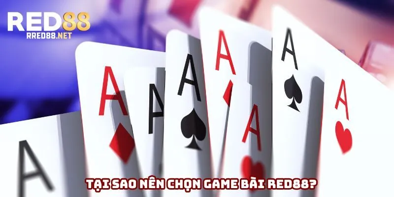 Tại sao bạn nên chọn game bài Red88? Tại sao bạn nên chọn game bài Red88?