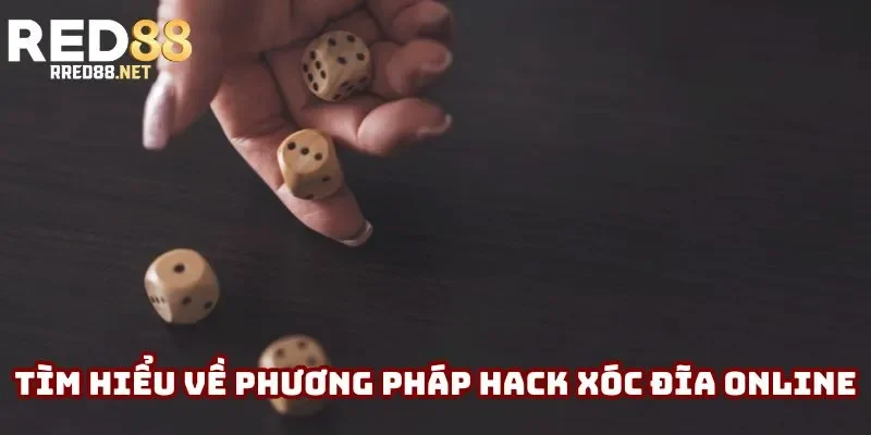 Tìm hiểu về phương pháp hack xóc đĩa online Tìm hiểu về phương pháp hack xóc đĩa online