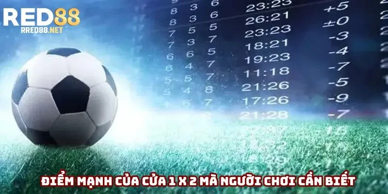 Điểm mạnh của cửa 1 x 2 mà người chơi cần biết Điểm mạnh của cửa 1 x 2 mà người chơi cần biết