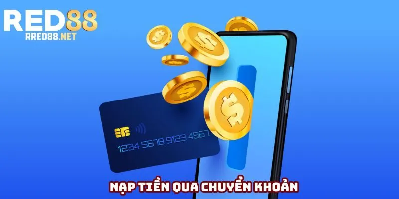 Nạp tiền qua chuyển khoản Nạp tiền qua chuyển khoản