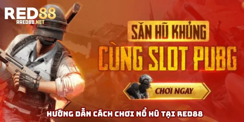 Hướng dẫn chi tiết cách chơi Hướng dẫn chi tiết cách chơi